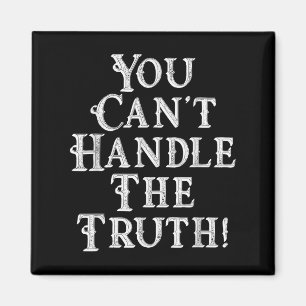 You Can't Handle The Truth Movie Quote Funny S  Magnet