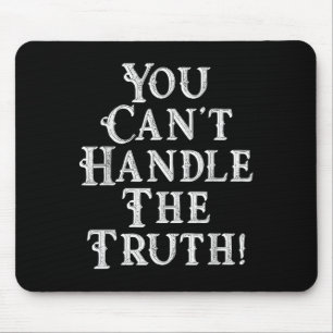 You Can't Handle The Truth Movie Quote Funny S  Mouse Pad