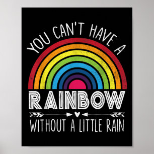 You Can't Have A Rainbow Without Rain Shirt Insrat Poster