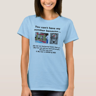  You can't have my number... T-Shirt