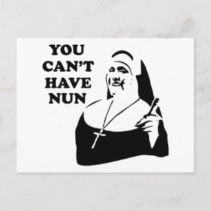 You Can't Have Nun Postcard