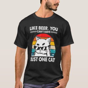 You Can't Have One Cat Sayings Cat Mom Quotes Cat T-Shirt