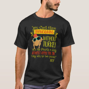 You Can't Have Thanksgiving Without Turkey Joey's T-Shirt