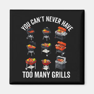 You Cant Have Too Many Grills BBQ Grilling Master Magnet