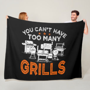 You Can't Have Too Many Grills Fleece Blanket