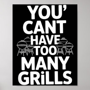 You cant have too many grills funny saying  poster