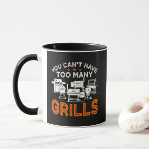 You Can't Have Too Many Grills Mug