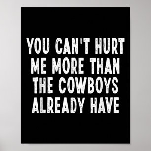 You Can't Hurt Me More Than The Already Have Sayin Poster