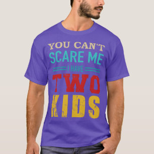 You cant I have 2 kids vintage retro T-Shirt