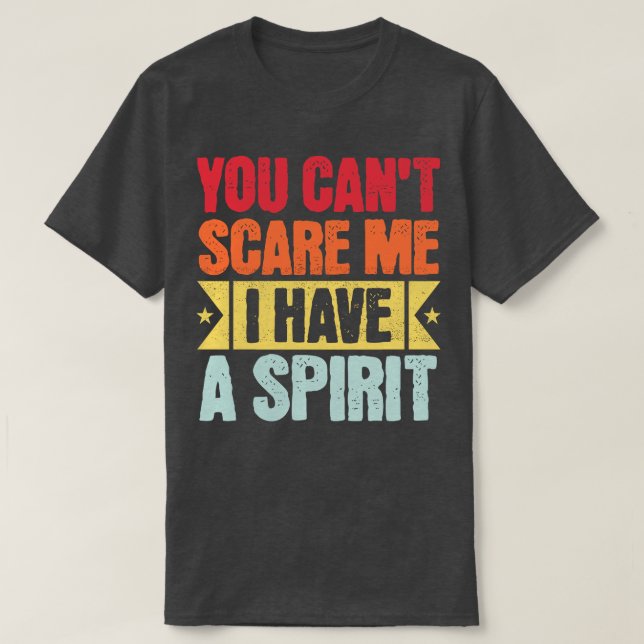 you cant  i have a spirit T-Shirt (Design Front)