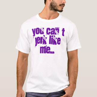 you can't jerk like me. T-Shirt