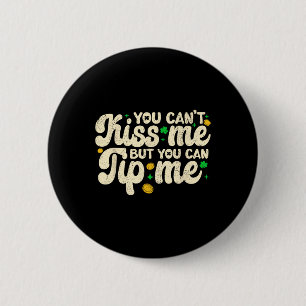 You Can't Kiss But Can Tip Me Retro Waitress St Pa 6 Cm Round Badge