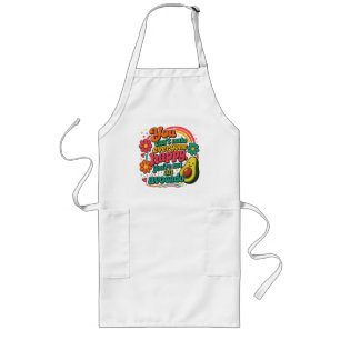 You Can't Make Everyone Happy, Not an Avocado Long Apron