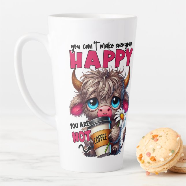 You Can't Make Everyone Happy You Are Not Coffee  Latte Mug (In Situ)