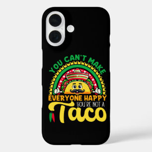 You Can't Make Everyone Happy You're Not A Taco iPhone 16 Case