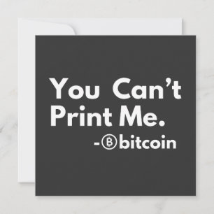 you cant PRINT me Invitation