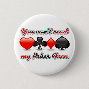 You Can't Read My Poker Face 6 Cm Round Badge