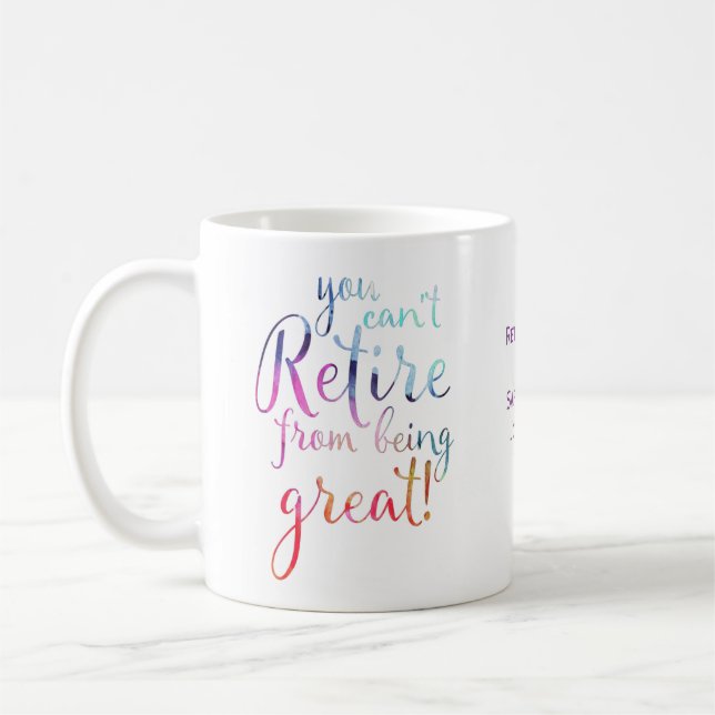 You Can't Retire From Being Great Watercolor  Coffee Mug (Left)