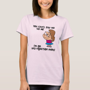 You can't say no to me - with cartoon girl T-Shirt