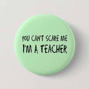 You Can't Scare Me Buttons