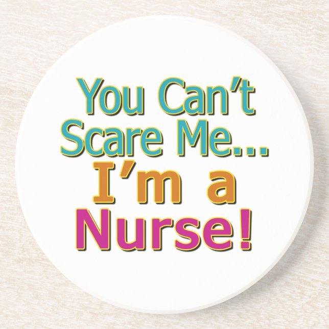 You Can't Scare Me, Funny Nurse Nursing Coaster (Front)