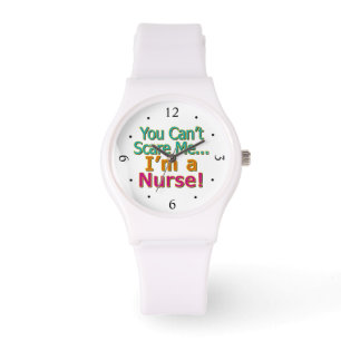 You Can't Scare Me, Funny Nurse Nursing Watch