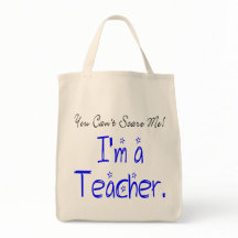 You Can't Scare Me Funny Teacher Quote