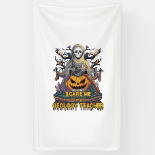 You Cant Scare Me Geology Teacher Halloween Skelet Banner