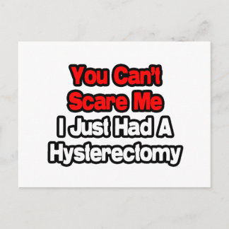 You Can't Scare Me...Had A Hysterectomy Postcard