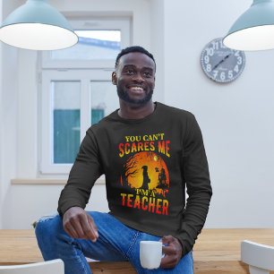 You Can't Scare Me Halloween Teacher T-Shirt
