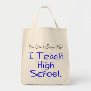 You Can't Scare Me High School Teacher Tote Bag