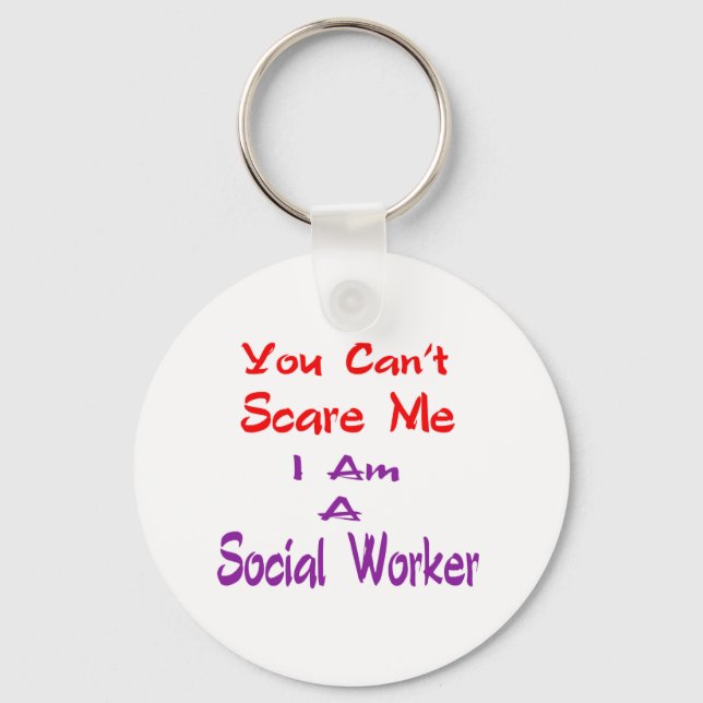 You can't scare me I am a Social Worker. Key Ring (Front)
