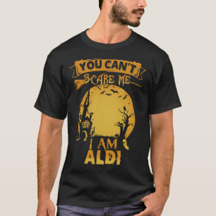 You Can't Scare Me I Am ALDI Halloween T-Shirt