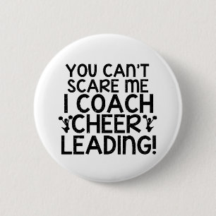 You Can't Scare Me, I Coach Cheerleading! 6 Cm Round Badge