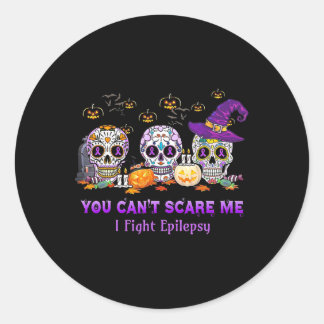 You Can't Scare Me I Fight Epilepsy Skull Hallowee Classic Round Sticker