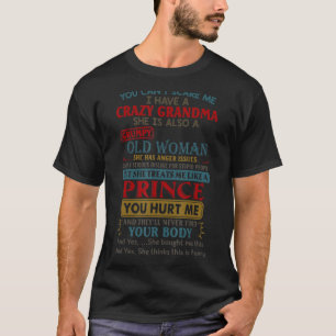 You Can't Scare Me I Have A Crazy Grandma She Is A T-Shirt