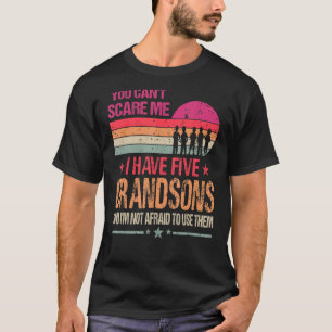 You Can't Scare Me I Have Five Grandsons Vintage T-Shirt
