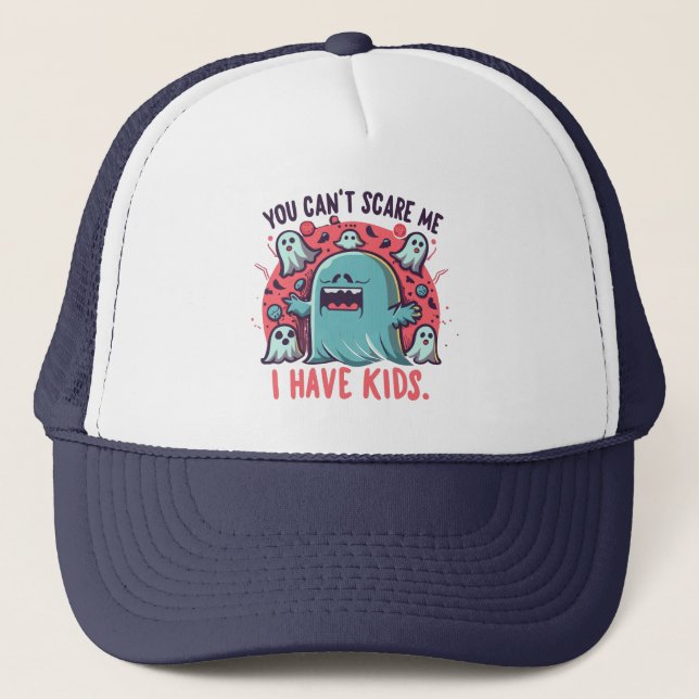 You Can't Scare Me I Have Kids , Spooky Halloween Trucker Hat (Front)