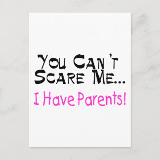 You Can't Scare Me I Have Parents (pink) Postcard