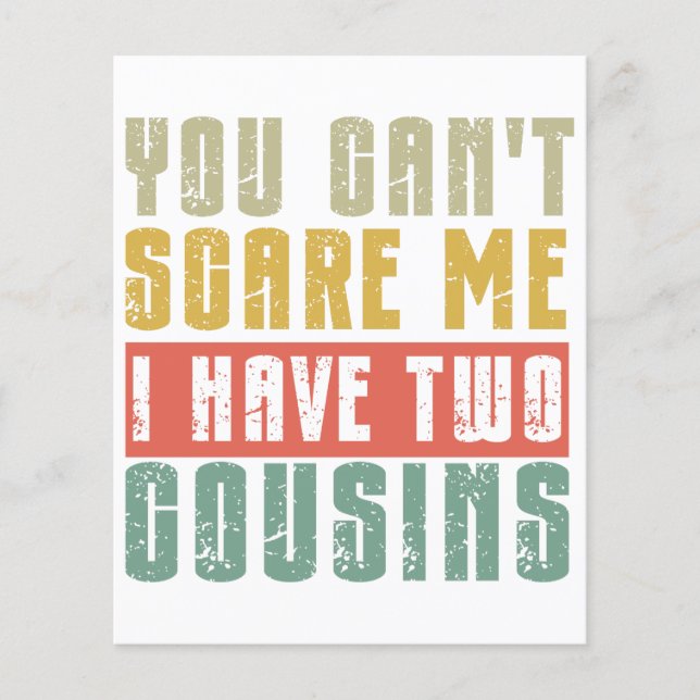 You Can't Scare Me I Have Two cousins (Front)