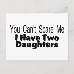 You Cant Scare Me I Have Two Daughters (2) Postcard