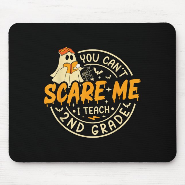 You Cant Scare Me I Teach 2nd Grade Teacher Hallow Mouse Pad (Front)