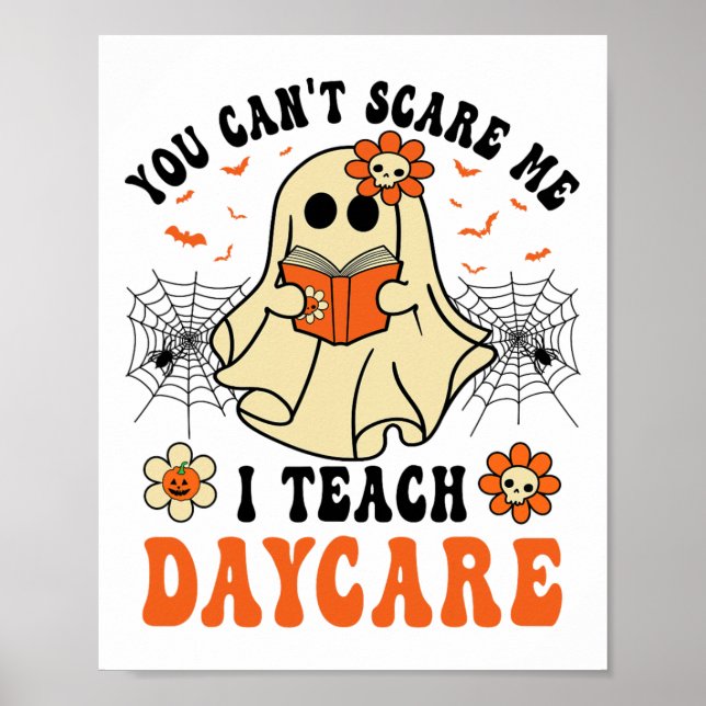 You Can't Scare Me I Teach Daycare Teacher Hallowe Poster (Front)
