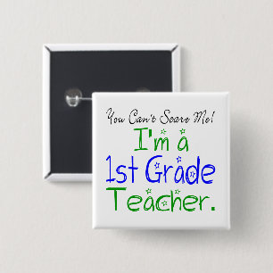 You Can't Scare Me I'm a 1st Grade Teacher 15 Cm Square Badge