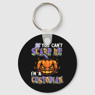 You Can't Scare Me I'm A Custodian Key Ring