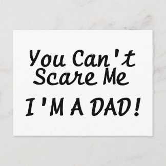 You Cant Scare Me Im A Dad Postcard
