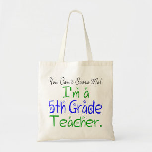 You Can't Scare Me I'm a Fifth Grade Teacher Tote Bag