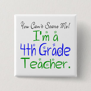 You Can't Scare Me I'm a Fourth Grade Teacher 15 Cm Square Badge