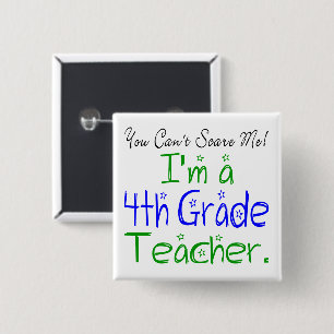 You Can't Scare Me I'm a Fourth Grade Teacher Cute 15 Cm Square Badge