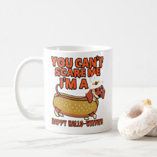 YOU CAN'T SCARE ME, I'M A HAPPY HALLOWIENER COFFEE MUG